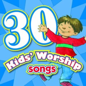30 Kids Worship Songs - Image 1