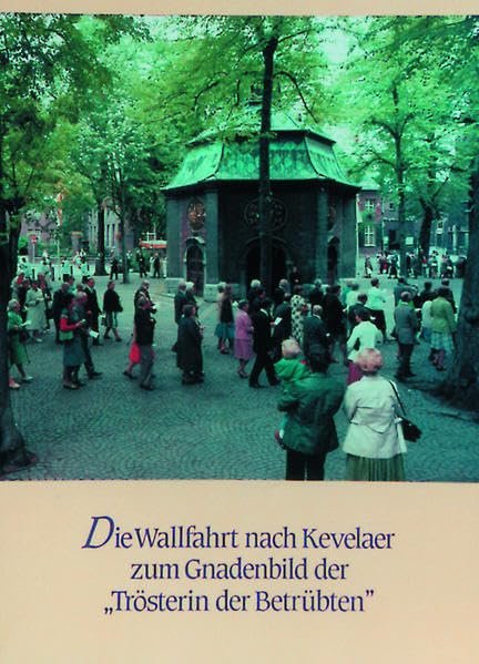 350 Jahre Kevelaerwallfahrt 1642-1992 / Die Wallfahrt nach Kevelaer zum Gnadenbild der "Trösterin der Betrübten": Nachweis und Geschichte der ... Gegenwart. Mit Abbildung der Wappenschilder - Image 1
