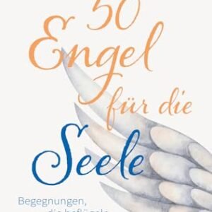 50 Engel für die Seele: Begegnungen, die beflügeln - Image 3