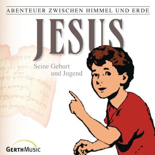 Abenteuer zwischen Himmel und Erde, Neues Testament, Folge 1: Jesus - Seine Geburt und Jugend - Image 1