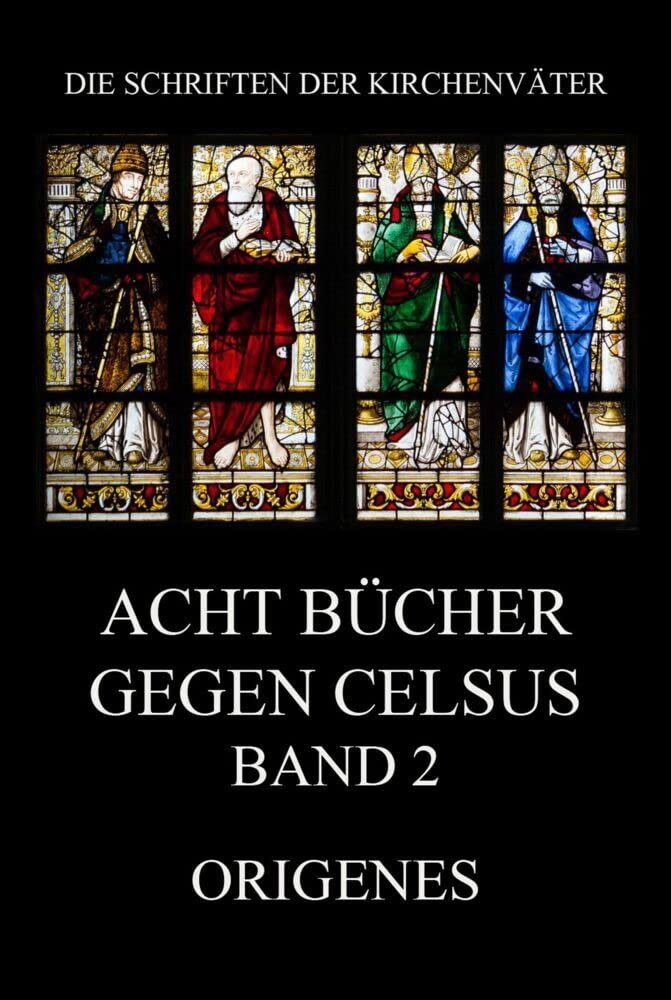Acht Bücher gegen Celsus, Band 2 (Die Schriften der Kirchenväter, Band 83) - Image 1