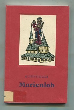 Altöttinger Marienlob : Eine Sammlg v. Gebeten u. Liedern zu Ehren Unserer Lieben Frau. - Image 1
