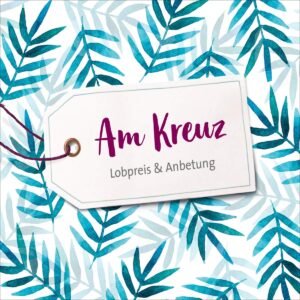 Am Kreuz-Lobpreis und Anbetung - Image 1