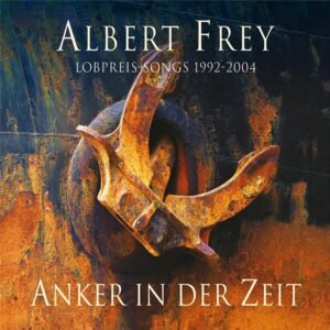Anker in der Zeit: Lobpreis-Songs 1992-2004 - Image 1