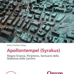 Apollontempel (Syrakus): Magna Graecia, Peripteros, Santuario della Madonna delle Lacrime - Image 1