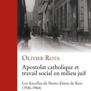 Apostolat catholique et travail social en milieu juif - Les Ancelles de Notre-Dame de Sion (1926-1964) - Image 1
