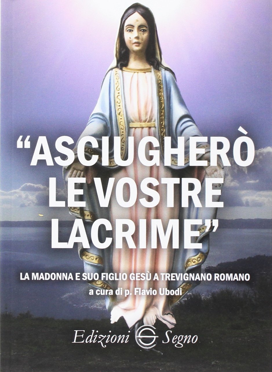 «Asciugherò le vostre lacrime». La Madonna e suo figlio Gesù a Trevignano Romano - Image 1