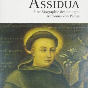 Assidua: Eine Biografie des heiligen Antonius von Padua - Image 1