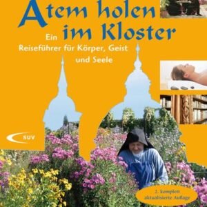 Atem holen im Kloster: Ein Reiseführer für Körper, Geist und Seele - Image 1