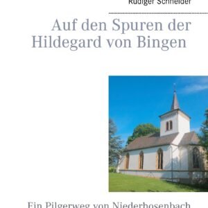 Auf den Spuren der Hildegard von Bingen: Ein Pilgerweg von Niederhosenbach zum Disibodenberg - Image 1