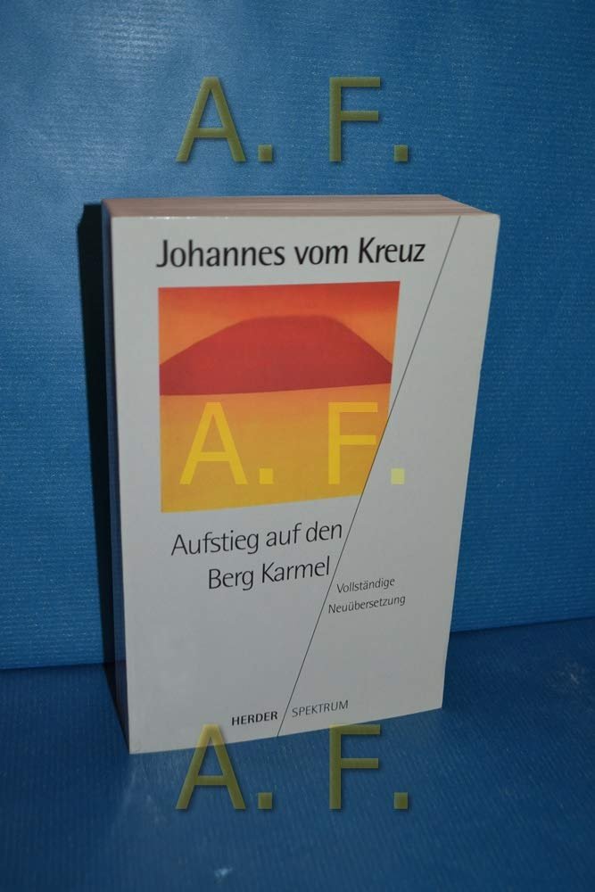 Aufstieg auf den Berg Karmel: Vollständige Neuübertragung. Gesammelte Werke Band 4 (HERDER spektrum) - Image 1