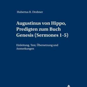 Augustinus von Hippo, Predigten zum Buch Genesis («Sermones» 1-5): Einleitung, Text, Übersetzung und Anmerkungen (Patrologia - Beiträge zum Studium der Kirchenväter, Band 7) - Image 1