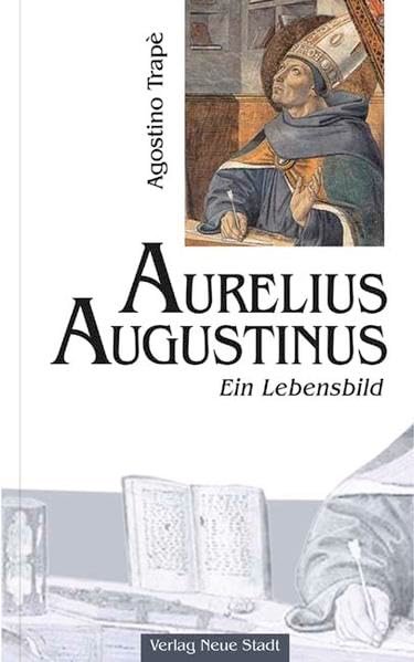 Aurelius Augustinus: Ein Lebensbild (Große Gestalten des Glaubens) - Image 1