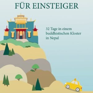 Auszeit für Einsteiger: 32 Tage in einem buddhistischen Kloster in Nepal - Image 1