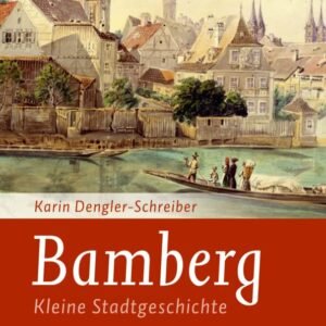 Bamberg: Kleine Stadtgeschichte (Kleine Stadtgeschichten) - Image 1