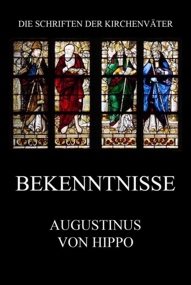 Bekenntnisse: Confessiones (Die Schriften der Kirchenväter, Band 18) - Image 1