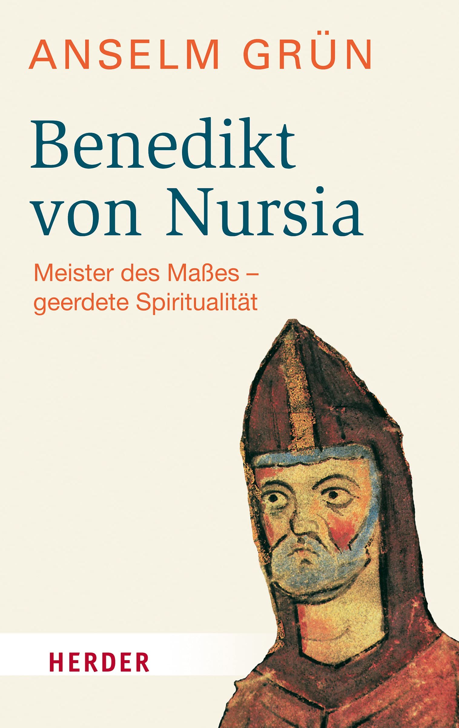 Benedikt von Nursia: Meister des Maßes - geerdete Spiritualität (HERDER spektrum) - Image 1