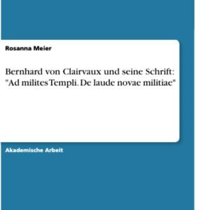Bernhard von Clairvaux und seine Schrift: "Ad milites Templi. De laude novae militiae" - Image 1