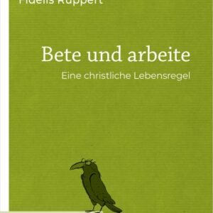 Bete und arbeite: Eine christliche Lebensregel (Benediktinische Bibliothek) - Image 1