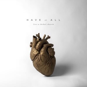 Bethel Music - Have It All (Live) - Image 1