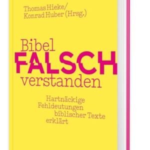 Bibel falsch verstanden. Hartnäckige Fehldeutungen biblischer Texte erklärt. Amüsant und fundiert: was Bibelstellen wirklich bedeuten. Schein-Argumente und Halbwissen enttarnen. - Image 3