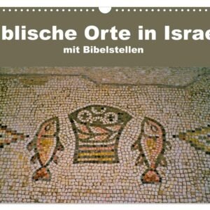 Biblische Orte in Israel mit Bibelstellen (Wandkalender 2026 DIN A3 quer), CALVENDO Monatskalender: Schauplätze biblischer Orte in Israel mit passender Bibelstelle. (CALVENDO Glaube) - Image 1