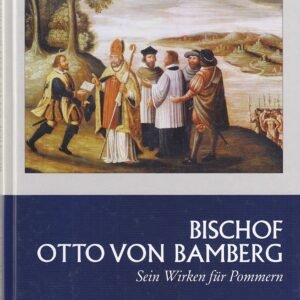 Bischof Otto von Bamberg: Sein Wirken für Pommern (Beiträge zur pommerschen Landes-, Kirchen- und Kunstgeschichte) - Image 1