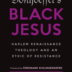 Bonhoeffer's Black Jesus: Harlem Renaissance Theology and an Ethic of Resistance - Image 1