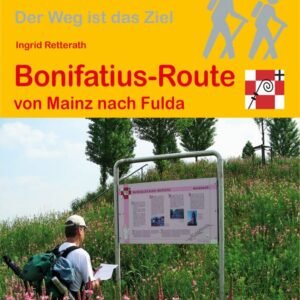 Bonifatius-Route von Mainz nach Fulda: Wandern auf Pilgerwegen: Routen, Wegbeschreibungen und Reise-Infos (Outdoor Wanderführer Pilgern, Band 258) - Image 1