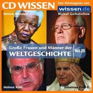 CD WISSEN - Große Frauen und Männer der Weltgeschichte (Teil 25): Nelson Mandela, Johannes Paul II., Helmut Kohl, Michail Gorbatschow, 1 CD - Image 1