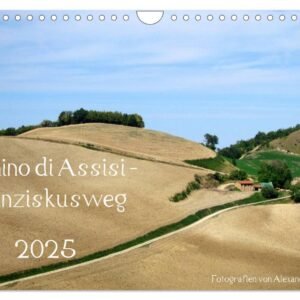 Camino di Assisi - Franziskusweg (Wandkalender 2025 DIN A4 quer), CALVENDO Monatskalender: Auf den Spuren des Franz von Assisi am Pilgerweg von Dovadola nach Rom - Image 1