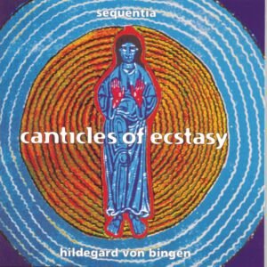 Canticles of Ecstasy. Hildegard von Bingen - Image 1
