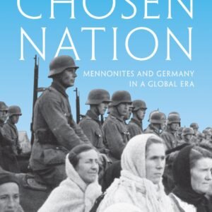 Chosen Nation: Mennonites and Germany in a Global Era - Image 1