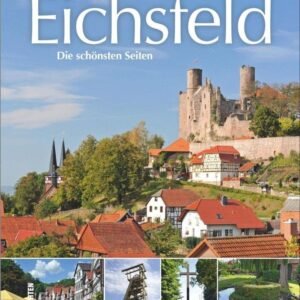Das Eichsfeld - Die schönsten Seiten: Bildband mit aktuellen Fotografien der schönsten Orte und Sehenswürdigkeiten wie Heiligenstadt, Duderstadt, Bad ... Die schönsten Seiten (Momentaufnahmen) - Image 1