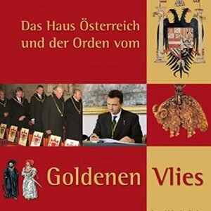 Das Haus Österreich und der Orden vom goldenen Vlies: Beiträge zum wissenschaftlichen Symposium am 30. November und 1. Dezember 2006 in Stift Heiligenkreuz - Image 1