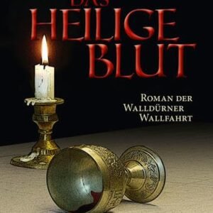 Das Heilige Blut: Roman der Walldürner Wallfahrt - Image 1