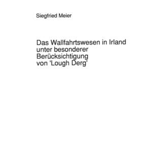 Das Wallfahrtswesen in Irland unter besonderer Berücksichtigung von 'Lough Derg': Eine irische Wallfahrt in Geschichte, Literatur und Leben: Eine ... et littérature anglo-saxonnes, Band 245) - Image 1