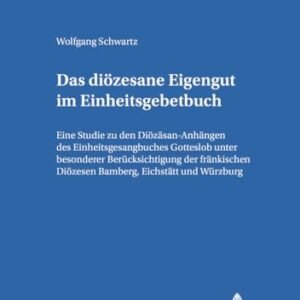 Das diözesane Eigengut im Einheitsgesangbuch: Eine Studie zu den Diözesan-Anhängen des Einheitsgesangbuches "Gotteslob unter besonderer ... (Bamberger Theologische Studien, Band 14) - Image 3