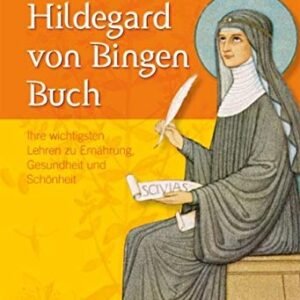 Das große Hildegard von Bingen Buch: Ihre wichtigsten Lehren zu Ernährung, Gesundheit und Schönheit - Image 1