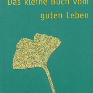 Das kleine Buch vom guten Leben: Hrsg. v. Anton Lichtenauer (HERDER spektrum) - Image 1