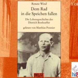 Dem Rad in die Speichen fallen: Die Lebensgeschichte des Dietrich Bonhoeffer. Gelesen von Matthias Ponnier. 2 CD Digipack, 2 Std. 47 Min. (Beltz & Gelberg - Hörbuch) - Image 1