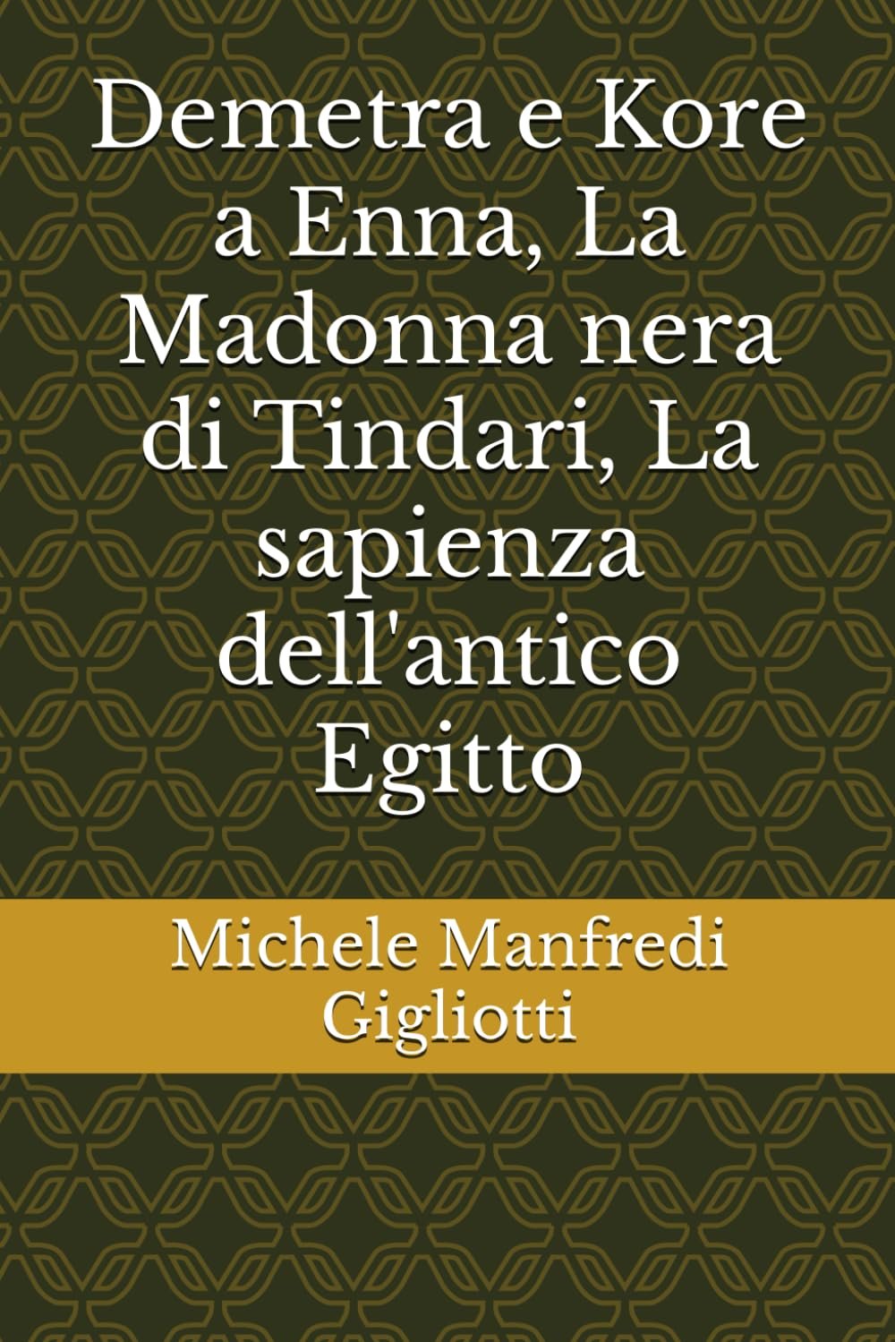 Demetra e Kore a Enna, La Madonna nera di Tindari, La sapienza dell'antico Egitto - Image 1