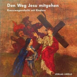Den Weg Jesu mitgehen. Kreuzwegandacht mit Kindern - Image 1