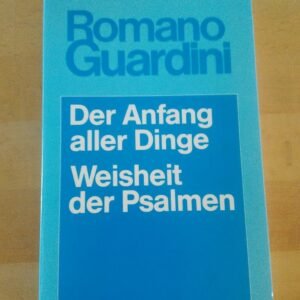 Der Anfang aller Dinge (Meditationen über Genesis, Kapitel 1-3) /Weisheit der Psalmen (Meditationen) (Romano Guardini Werke) - Image 1