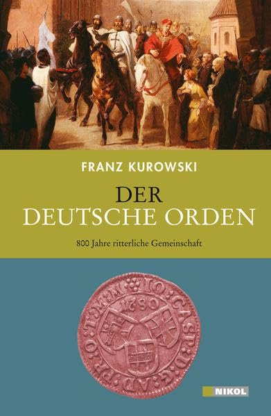 Der Deutsche Orden: 800 Jahre Geschichte einer ritterlichen Gemeinschaft: 800 Jahre ritterliche Gemeinschaft - Image 1