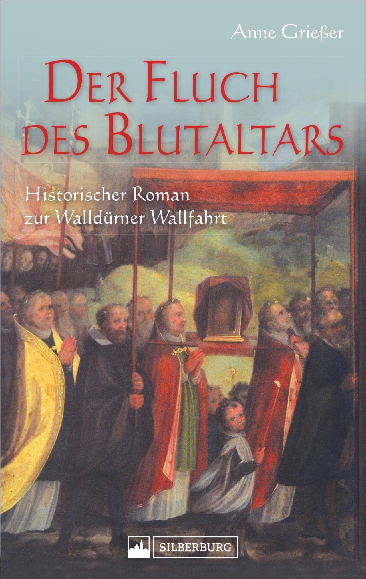 Der Fluch des Blutaltars. Historischer Kriminalroman aus dem badischen Odenwald zu Beginn des Dreißigjährigen Krieges. Religion, Aberglaube und ... Historischer Roman zur Walldürner Wallfahrt - Image 1