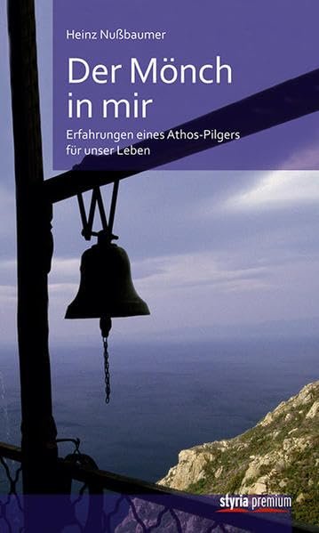 Der Mönch in mir: Erfahrungen eines Athos-Pilgers für unser Leben - Image 1