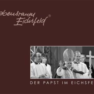 Der Papst im Eichsfeld: Lebensraum Eichsfeld - Image 1