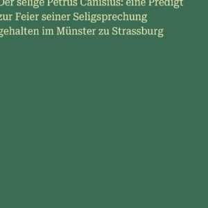 Der selige Petrus Canisius: eine Predigt zur Feier seiner Seligsprechung gehalten im Münster zu Strassburg - Image 1