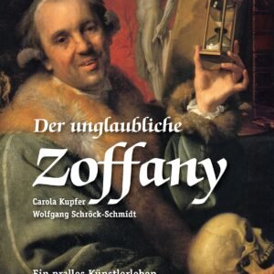 Der unglaubliche Zoffany: Ein pralles Künstlerleben zwischen Regensburg, Rom, London und Kalkutta - Image 1